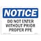 Signmission OSHA Notice Sign, 7" Height, 10" Width, Aluminum, Do Not Enter Without Proper PPE Sign, Landscape OS-NS-A-710-L-11267 - alternate 1